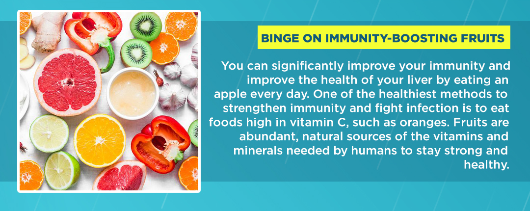 Binge on immunity boosting fruits