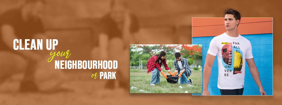 Clean up your neighbourhood or park